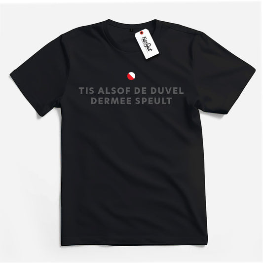 TIS ALSOF DE DUVEL DERMEE SPEULT